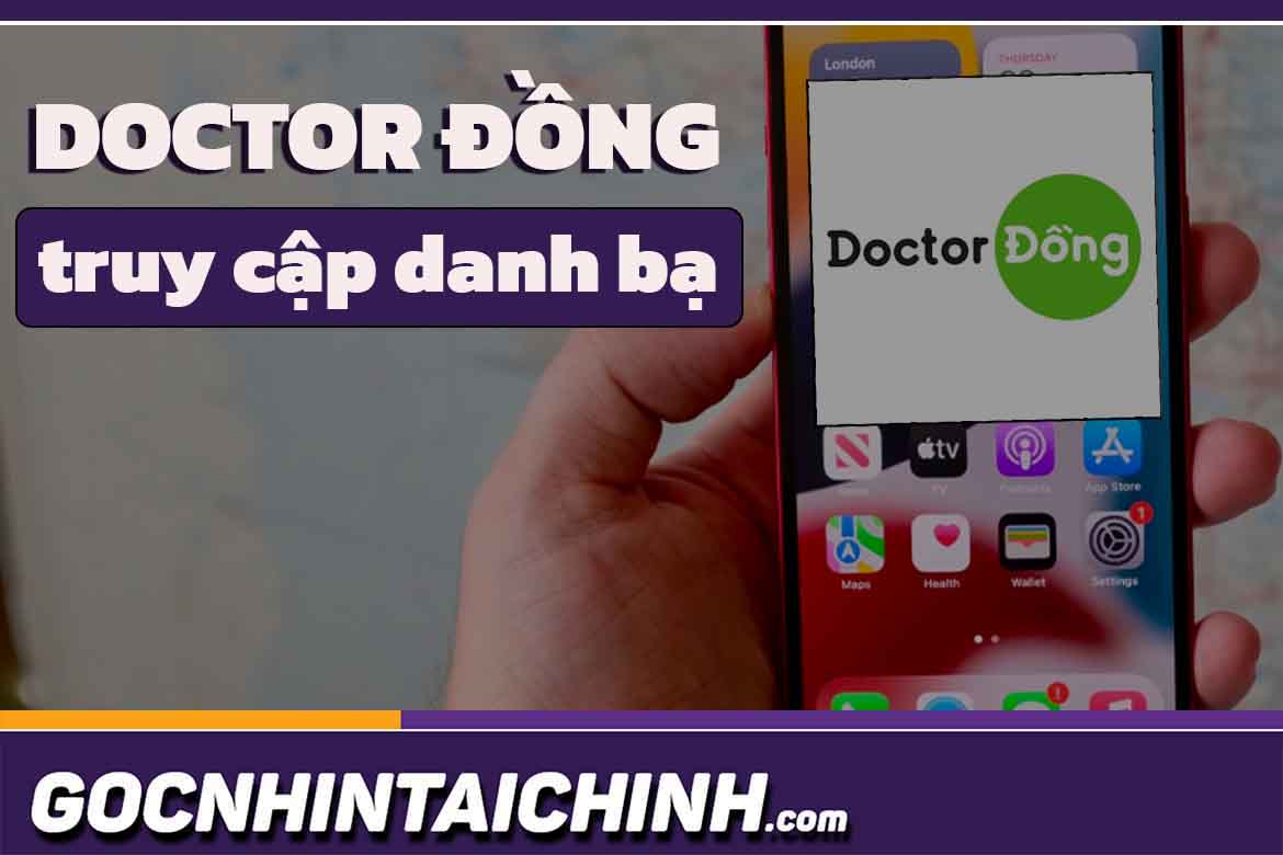 Doctor Đồng có truy cập danh bạ không? Sự thật ít ai ngờ!